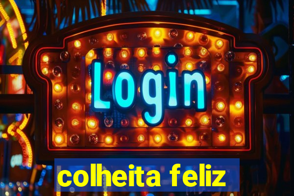 colheita feliz